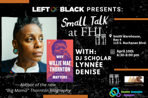 Small Talk at FHI with DJ Scholar Lynnée Denise
